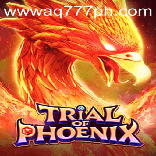 Trial of Phoenix: The Ultimate Gaming Odyssey with AQ777